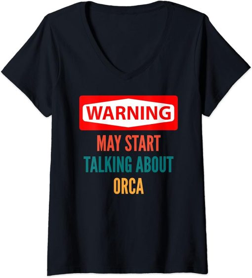 Womens Warning May Start Talking About Orca V-Neck T-Shirt