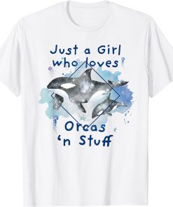 Just a Girl who Loves Orcas - Beautiful Sword Whale for Girls T-Shirt